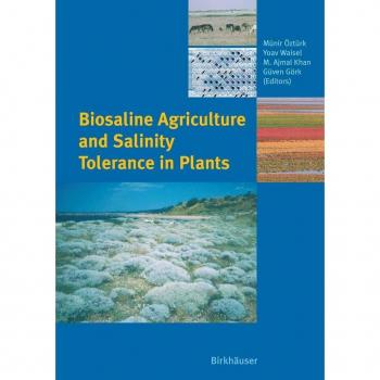 Biosaline Agriculture and Salinity Tolerance in Plants