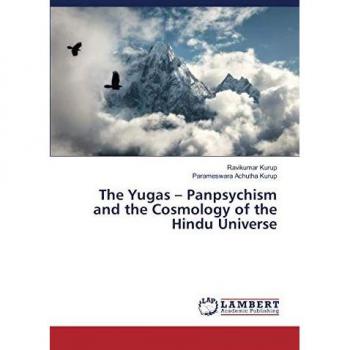 The Yugas – Panpsychism and the Cosmology of the Hindu Universe