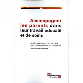 Accompagner les parents dans leur travail éducatif et de soins