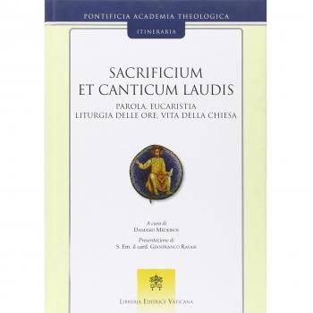 Sacrificium et canticum laudis. Parola, eucaristia, liturgia delle ore, vita della Chiesa