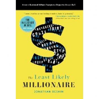 The Least Likely Millionaire: How to Succeed When Everyone Expects You to Fail