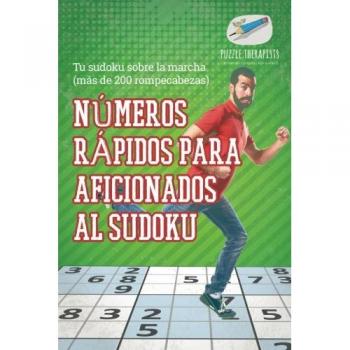 Números rápidos para aficionados al sudoku | tu sudoku sobre la marcha (más de 200 rompecabezas)