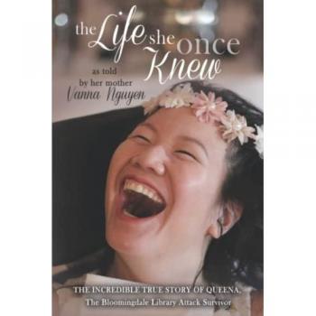 The Life She Once Knew: The Incredible True Story of Queena, The Bloomingdale Library Attack Survivor