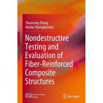 Nsengiyumva, Walter: Nondestructive Testing and Evaluation of Fiber-Reinforced Composite Structures