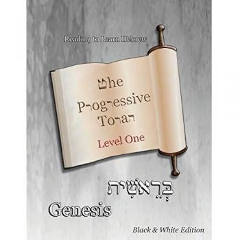 The Progressive Torah: Level One ~ Genesis: Black & White Edition
