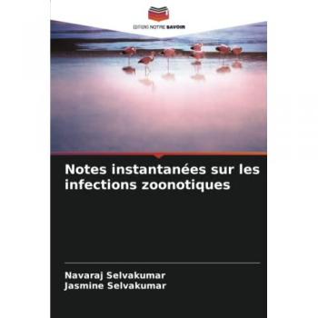 Selvakumar, Navaraj: Notes instantanées sur les infections zoonotiques
