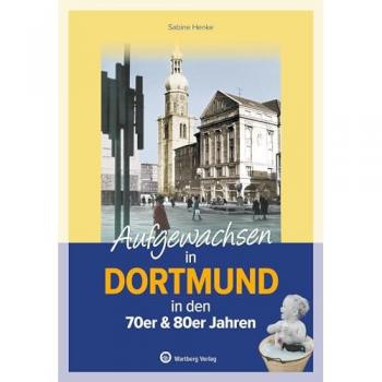 Aufgewachsen in Dortmund in den 70er & 80er Jahren