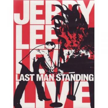 Jerry Lee Lewis – Dernier Homme Debout Live