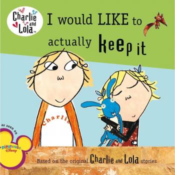 I Would Like to Actually Keep It (Charlie and Lola (8x8))