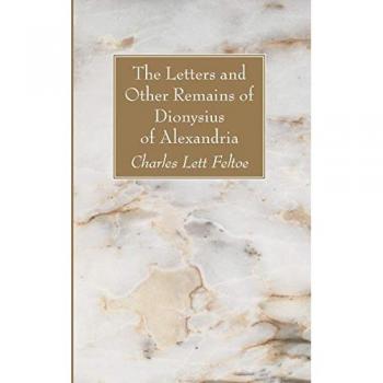 The Letters and Other Remains of Dionysius of Alexandria