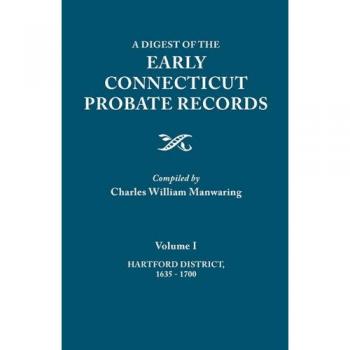 A Digest of the Early Connecticut Probate Records