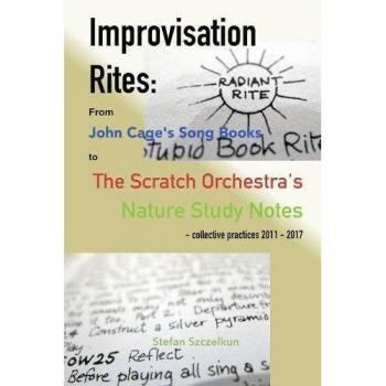 Improvisation Rites: Collective Practices 2011-2017