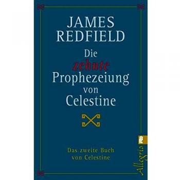Die zehnte Prophezeiung von Celestine. Das zweite Buch von Celestine