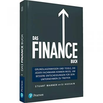 Das Finance Buch: Grundlagenwissen und Tools, die jeder kennen muss, um bessere Entscheidungen für sein Unternehmen zu treffen (Pearson Studium