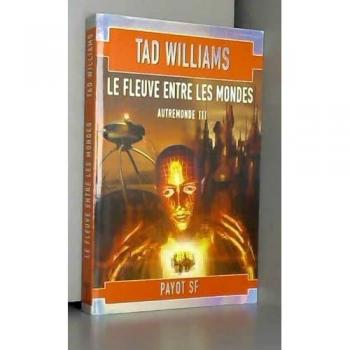 Autremonde Tome 3 : Le fleuve entre les mondes (Sce-Fiction)
