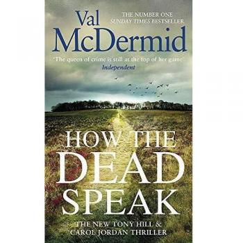 Val McDermid How The Dead Speak (Tony Hill And Carol Jordan, Band 11)