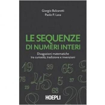 Le sequenze di numeri interi. Divagazioni matematiche tra curiosità, tradizione e invenzioni
