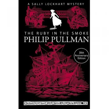Philip Pullman The Ruby In The Smoke (A Sally Lockhart Mystery)