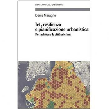 Ict, resilienza e pianificazione urbanistica. Per adattare le città al clima