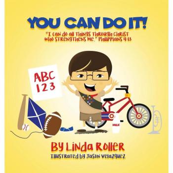 You Can Do It! : I can do all things through Christ who strengthens me. Philippians 4:13