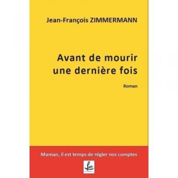 Avant de mourir une dernière fois: Maman, il est temps de régler nos comptes