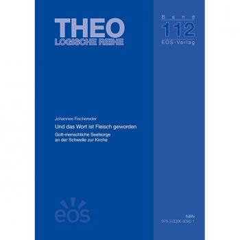 Johannes Fischereder Und Das Wort Ist Fleisch Geworden: Gott-Menschliche Seelsorge An Der Schwelle Zur Kirche (Dissertationen: Theologische Reihe)