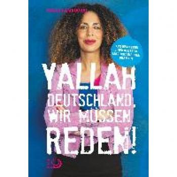 Souad Lamroubal Yallah Deutschland, Wir Müssen Reden!: Aus Dem Leben Einer Deutsch-Marokkanischen Beamtin