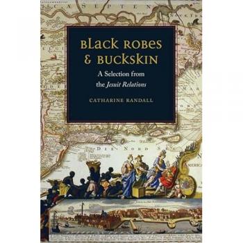Black Robes and Buckskin: A Selection from the Jesuit Relations
