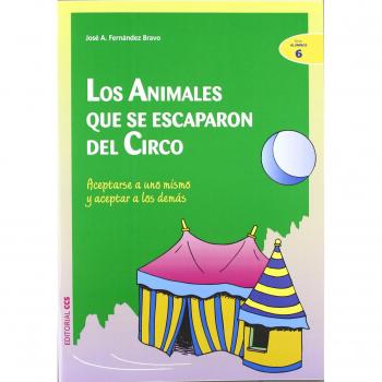 LOS ANIMALES QUE SE ESCAPARON DEL CIRCO: Aceptarse a uno mismo y aceptar a los demás