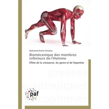 Choukou, Mohamed-Amine: Biomécanique des membres inférieurs de l'Homme