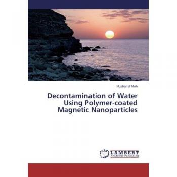 Decontamination of Water Using Polymer-coated Magnetic Nanoparticles