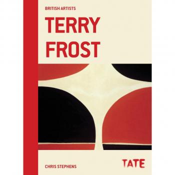 Chris Stephens Tate British Artists: Terry Frost: British Artists Series