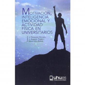 MOTIVACION, INTELIGENCIA EMOCIONAL Y ACTIVIDAD FISICA EN UN