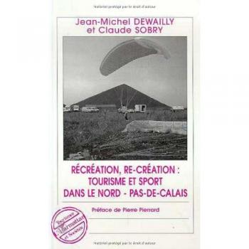 Récréation, re-création. Tourisme et sport dans le Nord-Pas-de-Calais
