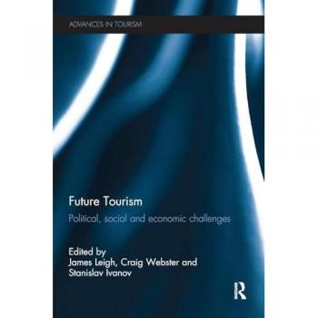 Future Tourism : Political, Social and Economic Challenges