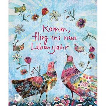 Komm, flieg ins neue Lebensjahr
