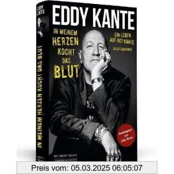Eddy Kante: In meinem Herzen kocht das Blut: Ein Leben auf der Kante – Die Autobiografie