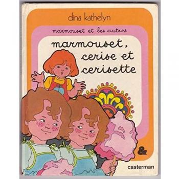 Marmouset, cerise et cerisette