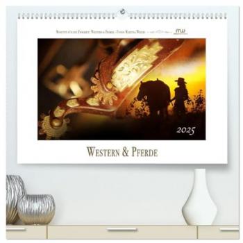 Western und Pferde (hochwertiger Premium Wandkalender 2025 DIN A2 quer) Kunstdruck in Hochglanz
