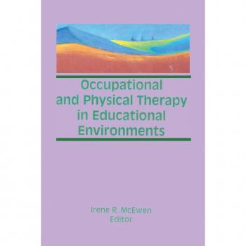 Occupational and Physical Therapy in Educational Environments
