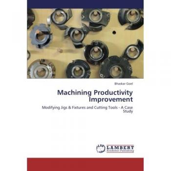 Machining Productivity Improvement: Modifying Jigs & Fixtures and Cutting Tools