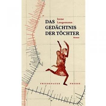 Irene Langemann Das Gedächtnis Der Töchter: Roman (Friedenauer Presse Winterbuch)