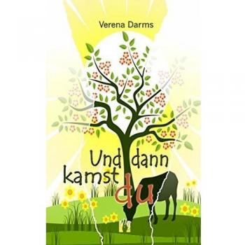 Und dann kamst du ...: Liebesroman