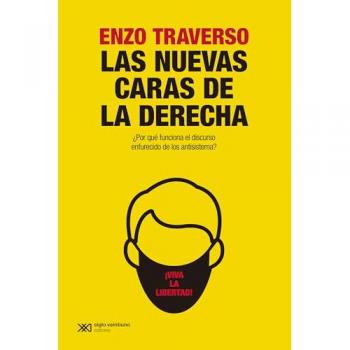 Las nuevas caras de la derecha: ¿Por qué funciona el discurso enfurecido de los antisistema? (Tapa blanda).