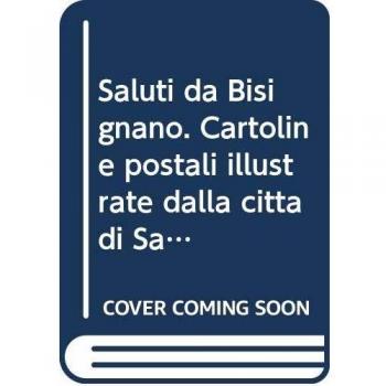 Saluti da Bisignano. Cartoline postali illustrate dalla città di Sant'Umile. Ediz. illustrata