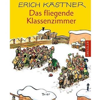 Erich Kästner Das Fliegende Klassenzimmer: Ein Roman Für Kinder