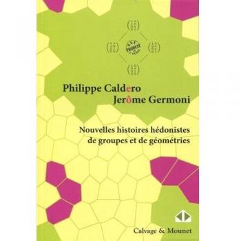 NOUVELLES HISTOIRES HEDONISTES DE GROUPES ET DE GEOMETRIES