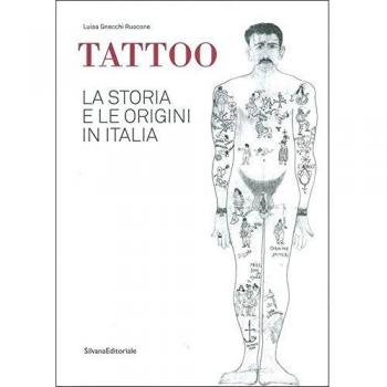 Tattoo. La storia e le origini in Italia. Catalogo della mostra. Ediz. a colori