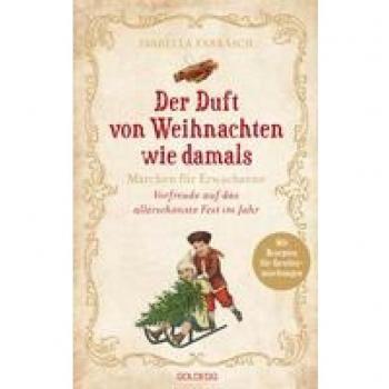 Der Duft von Weihnachten wie damals: Märchen für Erwachsene