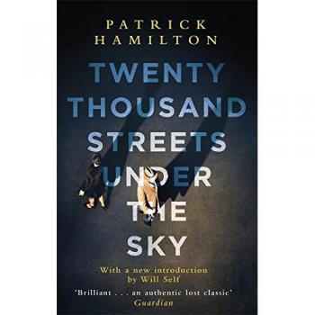Twenty Thousand Streets Under the Sky by Patrick Hamilton